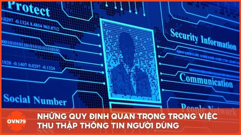 Những quy định quan trọng trong việc thu thập thông tin người dùng