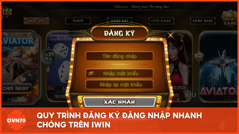 Quy trình đăng ký đăng nhập nhanh chóng trên IWIN