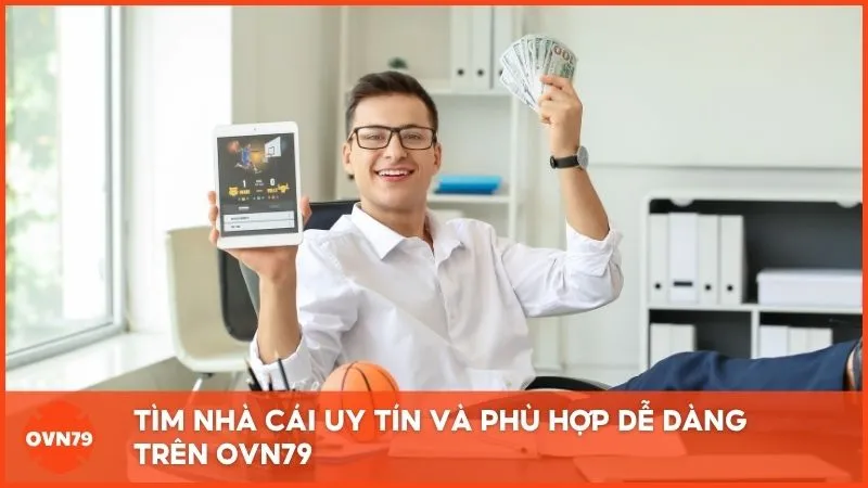Tìm nhà cái uy tín và phù hợp dễ dàng trên OVN79