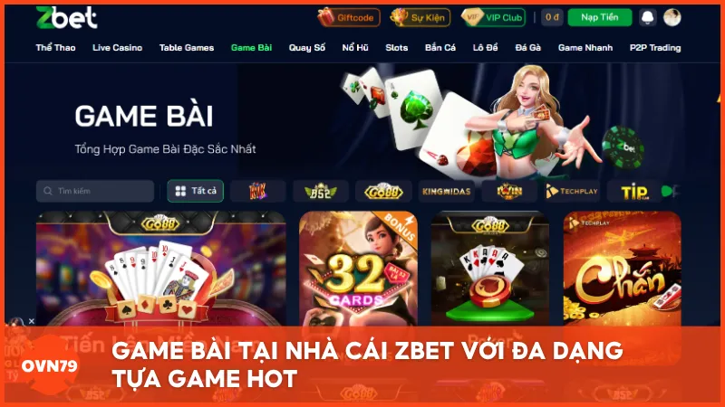 Game bài tại nhà cái ZBET với đa dạng tựa game hot không thể bỏ qua