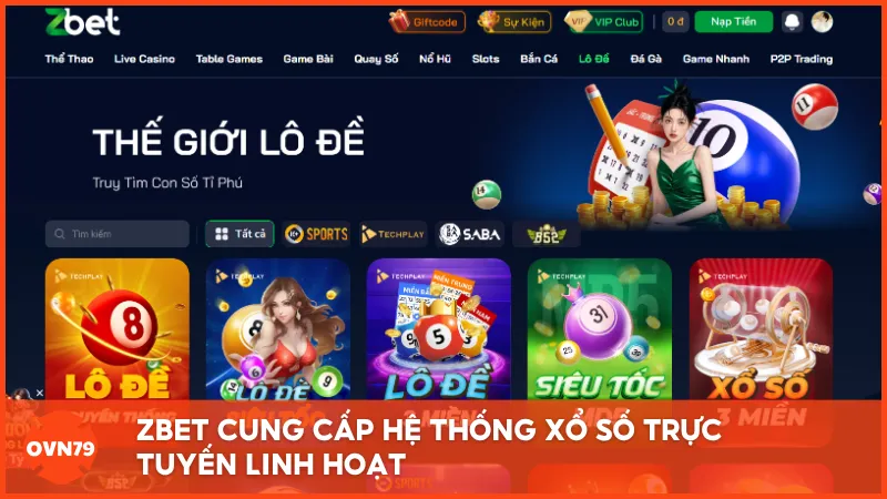 ZBET cung cấp hệ thống xổ số trực tuyến linh hoạt, tích hợp nhiều loại hình