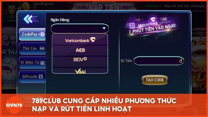 789CLUB cung cấp đầy đủ phương thức để nạp rút tiền linh hoạt
