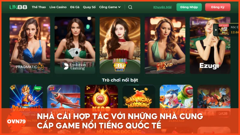 Nhà cái hợp tác với những nhà cung cấp game nổi tiếng quốc tế