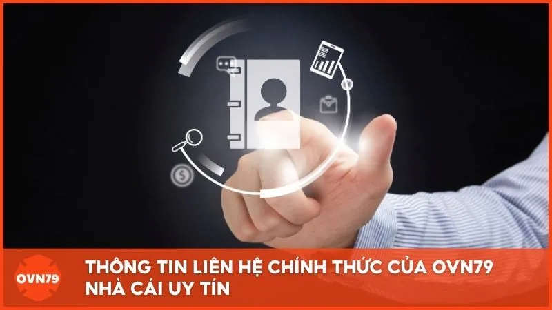 Thông tin liên hệ chính thức của OVN79 Nhà Cái Uy Tín