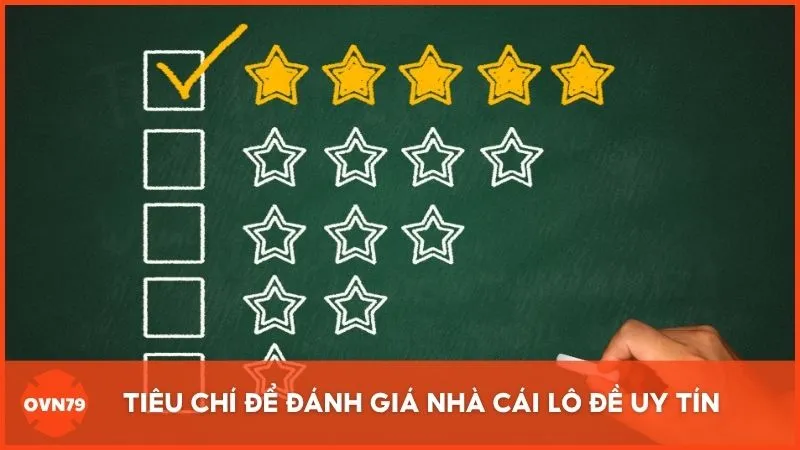 OVN79 đưa ra hệ thống tiêu chí rõ ràng giúp đánh giá minh bạch các nhà cái lô đề