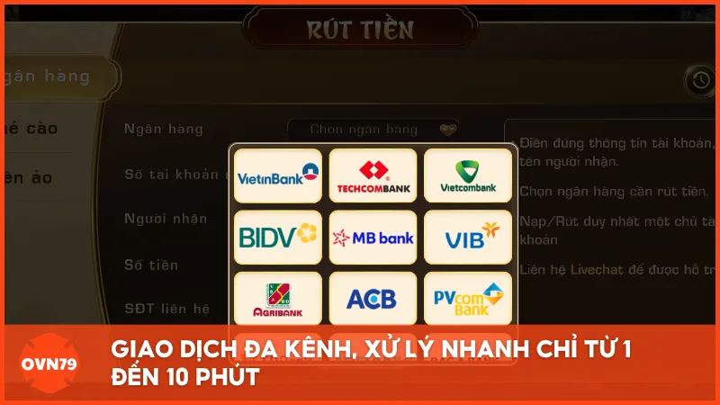 Giao dịch đa kênh, xử lý nhanh chỉ từ 1 đến 10 phút