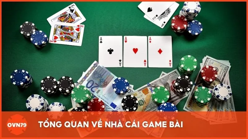 Nhà cái game bài cung cấp đa dạng trò chơi đổi thưởng với tỷ lệ minh bạch và hỗ trợ tốt