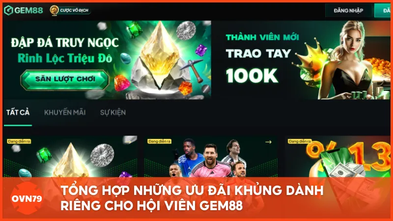 Tổng hợp những ưu đãi khủng dành riêng cho hội viên nhà cái