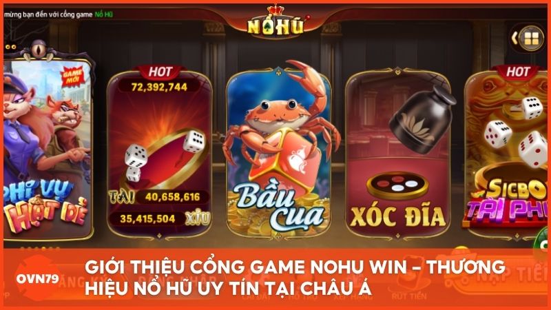Giới thiệu cổng game Nohu Win – Thương hiệu nổ hũ uy tín tại châu Á