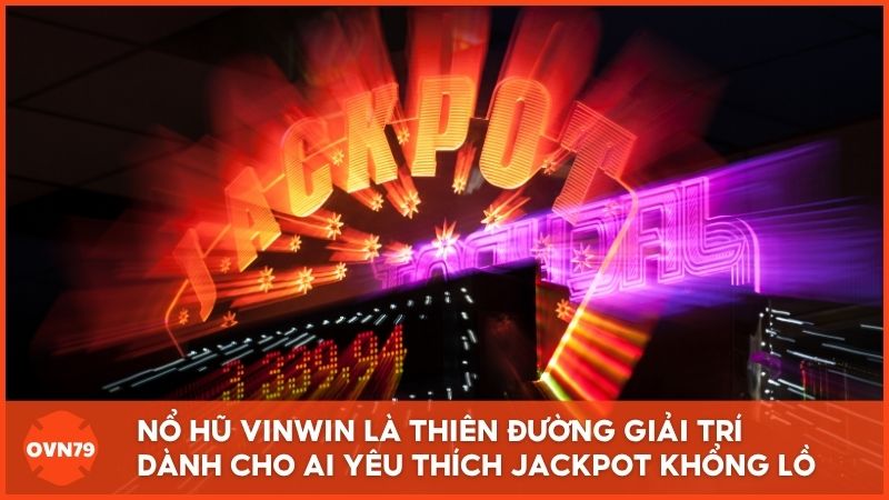 Nổ hũ đổi thưởng là thiên đường giải trí dành cho ai yêu thích Jackpot khổng lồ