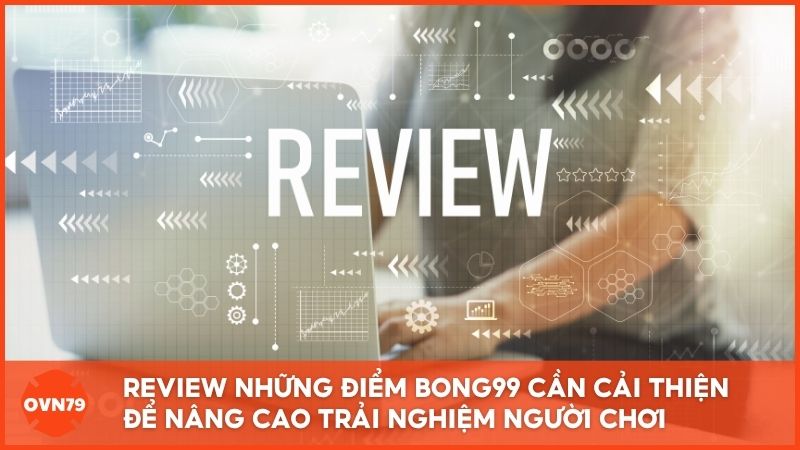Review những khía cạnh nhà cái cần cải thiện để nâng cao trải nghiệm người chơi