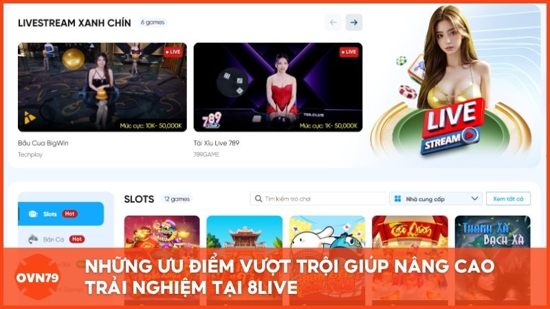 Đánh giá những ưu điểm vượt trội giúp nâng cao trải nghiệm tại 8live