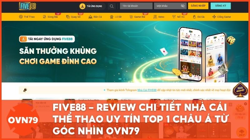 ovn79 review nha cai uy tin five88 - FIVE88 - Review Chi Tiết Nhà Cái Thể Thao Uy Tín Top 1 Châu Á Từ Góc Nhìn OVN79