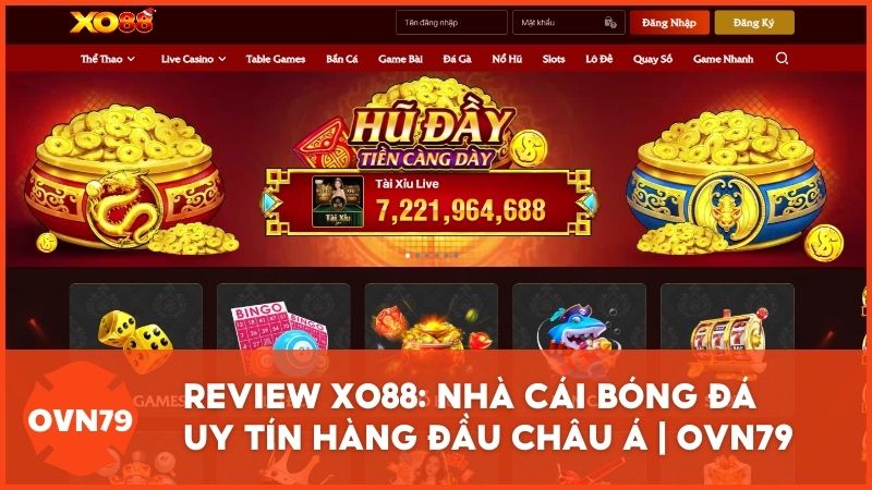 ovn79 review - Review Xo88: Nhà Cái Thể Thao & Bóng Đá Uy Tín Số 1 Việt Nam 2025