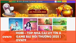 ho88 nha cai uy tin game bai 2025 - HO88 - Review Nhà Cái Uy Tín & Cổng Game Bài Đẳng Cấp 2025 Từ OVN79
