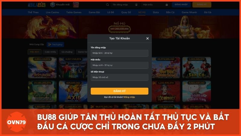Giao diện đăng ký thân thiện của BU88 giúp tân thủ hoàn tất thủ tục và bắt đầu cá cược chỉ trong chưa đầy 2 phút