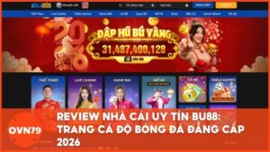 review nha cai bu88 - Review Nhà Cái Uy Tín BU88: Đẳng Cấp Trang Cá Cược Bóng Đá Quốc Tế 2025