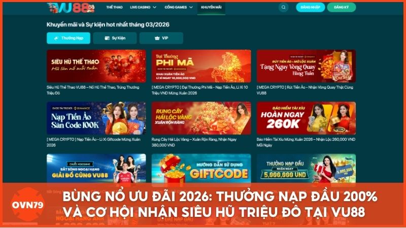 Tổng hợp các gói ưu đãi "khủng" và thưởng nạp đầu 200% dành cho thành viên
