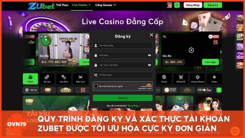 Quy trình đăng ký và xác thực tài khoản tại nhà cái uy tín ZUBET được tối ưu hóa cực kỳ đơn giản cho người mới