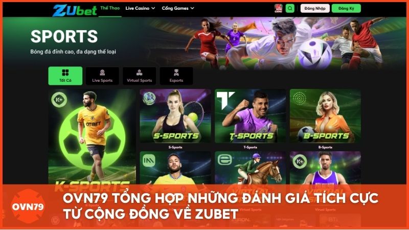 Nhà Cái Uy Tín OVN79 tổng hợp những đánh giá tích cực từ cộng đồng về tốc độ nạp rút và dịch vụ CSKH của ZUBET