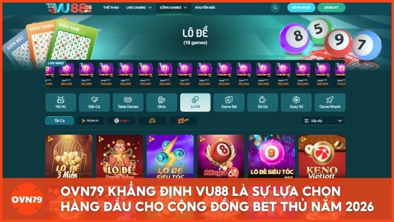 Chuyên gia OVN79 đánh giá cao sự trỗi dậy mạnh mẽ của Vu88 trên bản đồ nhà cái uy tín Châu Á