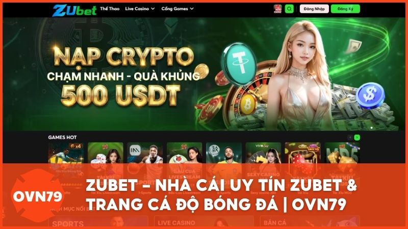 zubet trang ca do bong da uy tin - ZUBET – Đánh Giá Chi Tiết Nhà Cái Uy Tín Từ Chuyên Gia OVN79: Trang Cá Cược Bóng Đá Xanh Chín